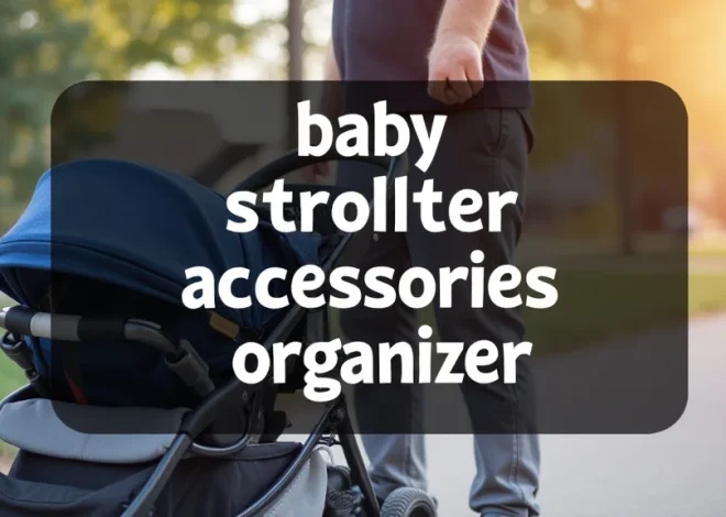Baby Stroller Accessories Organizer Guide