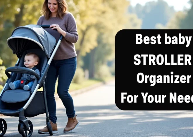 Best Baby Stroller Organizer For Your Needs